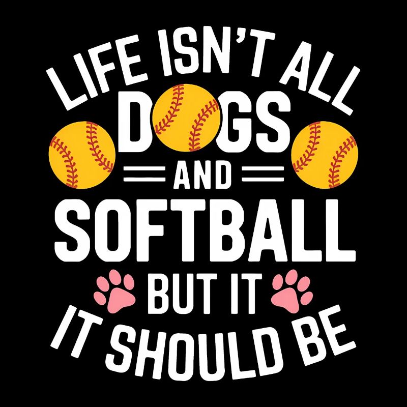 Softball Saying Dogs Funny Softball Gift