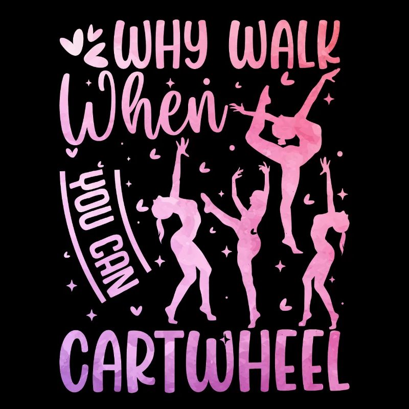 Why run when you can do cartwheels Design