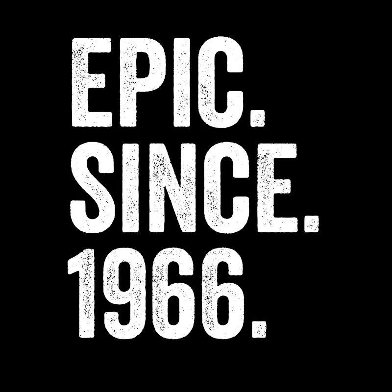 Epic Since 1966 Birth Year Birthday