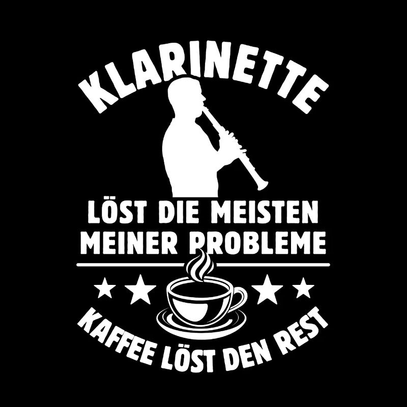 Klarinette löst meine Probleme - Kaffee Spruch