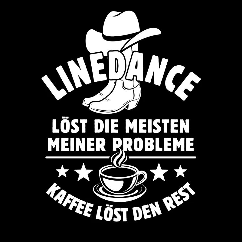 Linedance löst meine Probleme - Kaffee Spruch