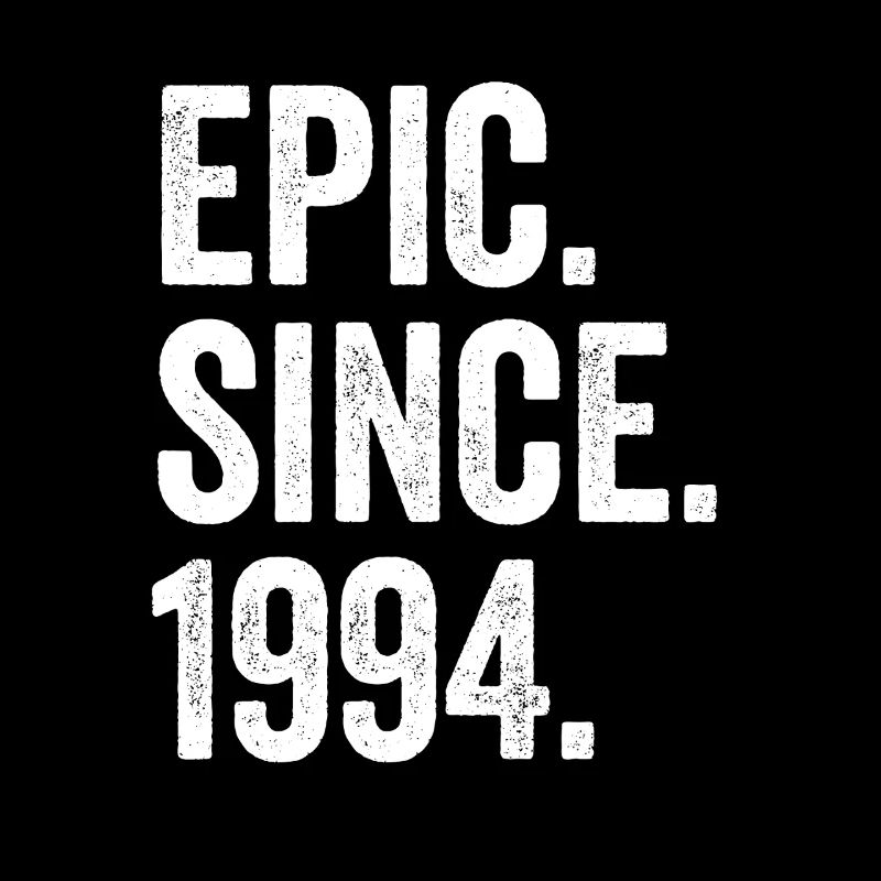 Epic Since 1994 Birth Year Birthday