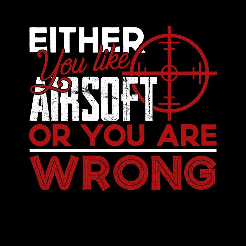Airsoft Either You Like Airsoft Or Wrong