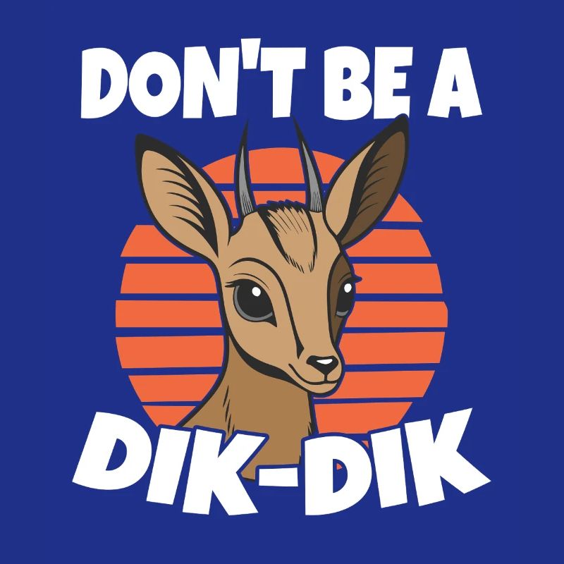 Don T Be A Dik Dik Pun Faune Antilope