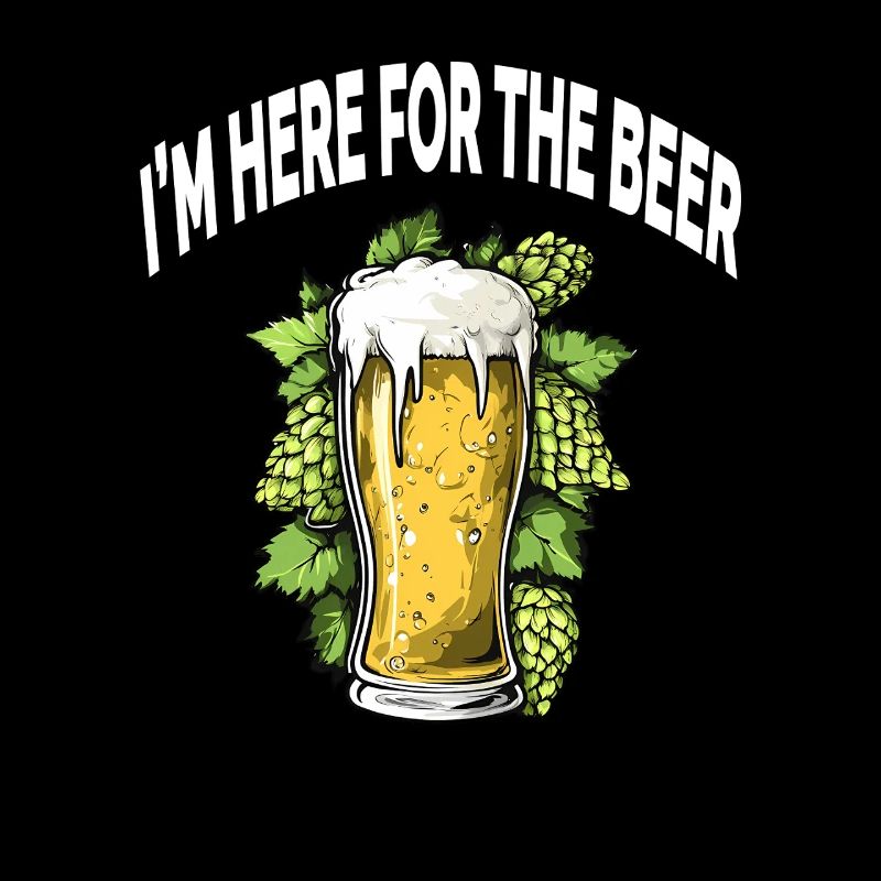 Lustiges Bier I'M HERE FOR THE BEER