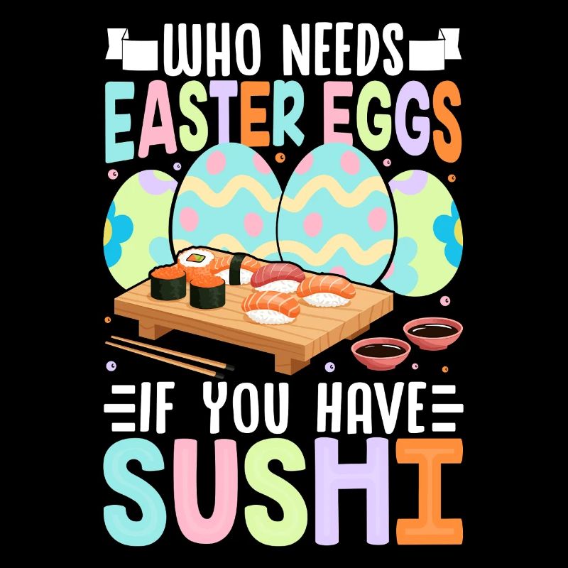 Who Needs Easter Eggs If You Have Sushi