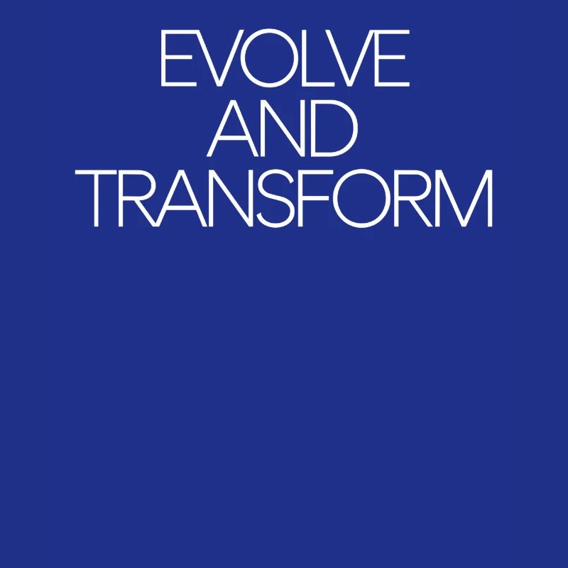 Evolve And Transform Inspirational