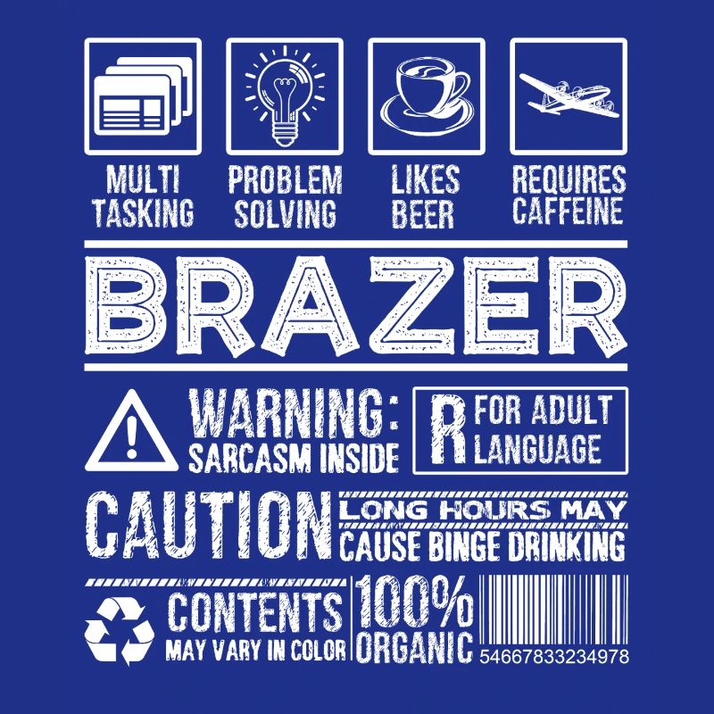 Brazer Caution Warning Sarcasm Inside