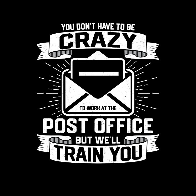 You Don't Have To Be Crazy Mailman Postal Worker