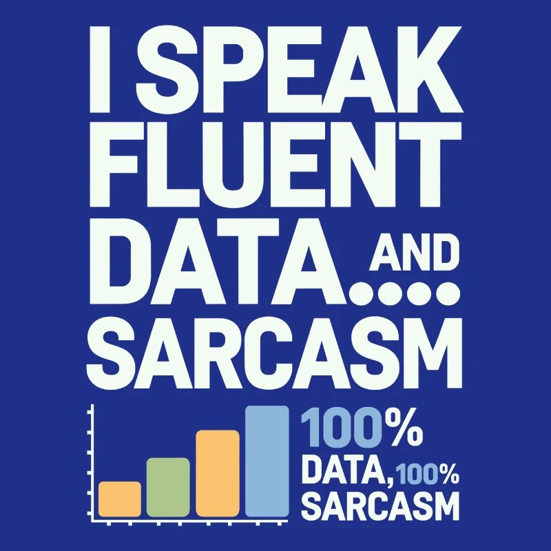 Ich Spreche Fließend Daten Und Sarkasmus Data