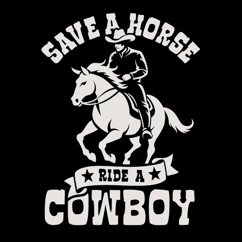 Save A Horse, Ride A Cowboy - Spruch
