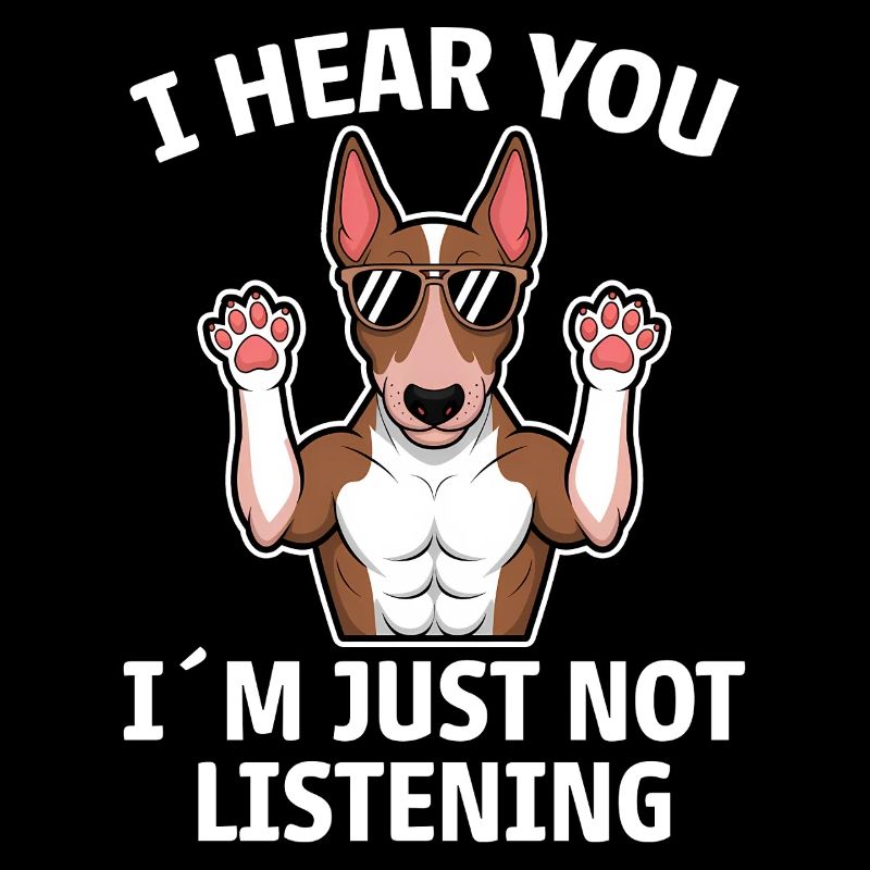 Bull Terrier Saying Funny Bull Terrier Gift
