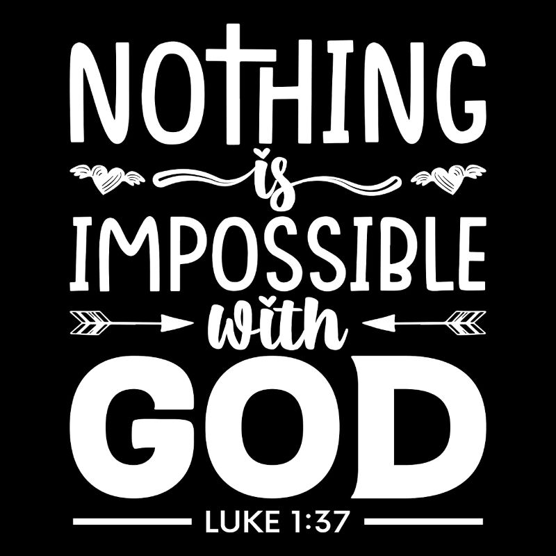 Nothing is impossible for God