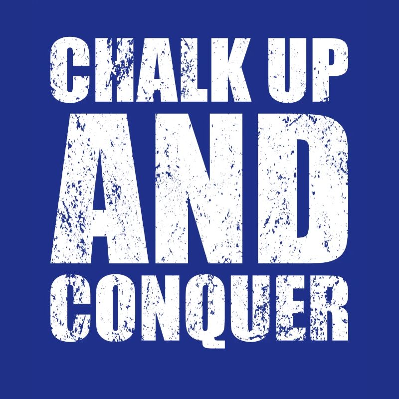 Boulderer Chalk Up and Conquer Bouldering