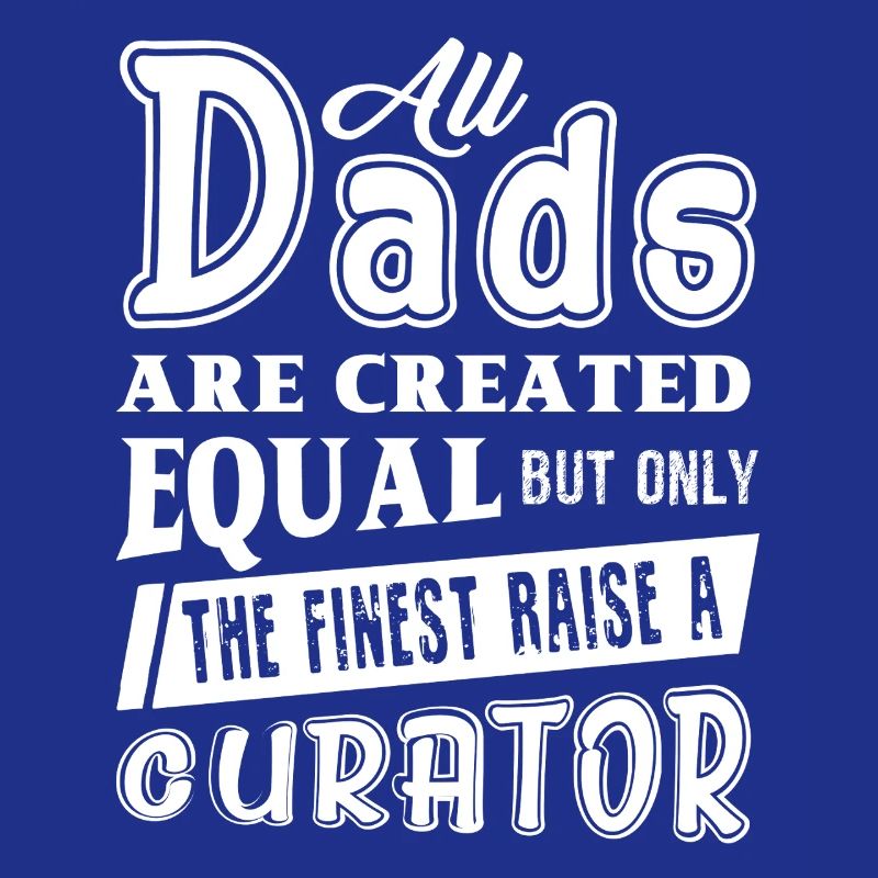 Curator Curator Dad
