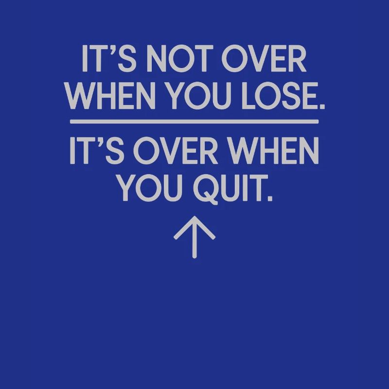 It's Not Over When You Lose Perseverance Motivation