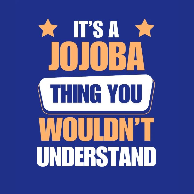 Jojoba makes everything better