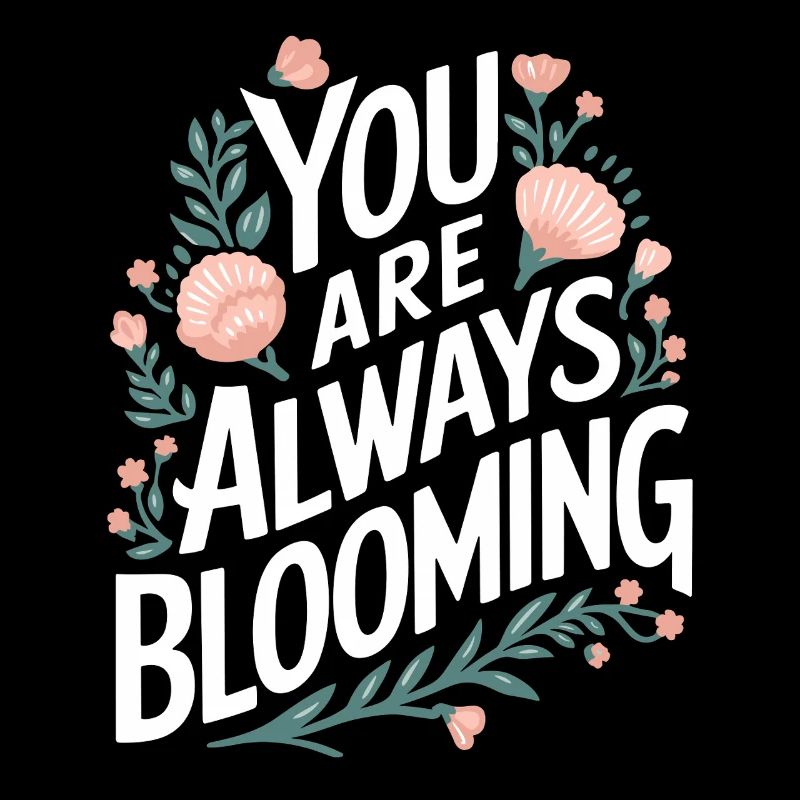 Du Bist Immer Am Erblühen Mit Blumenmotiv