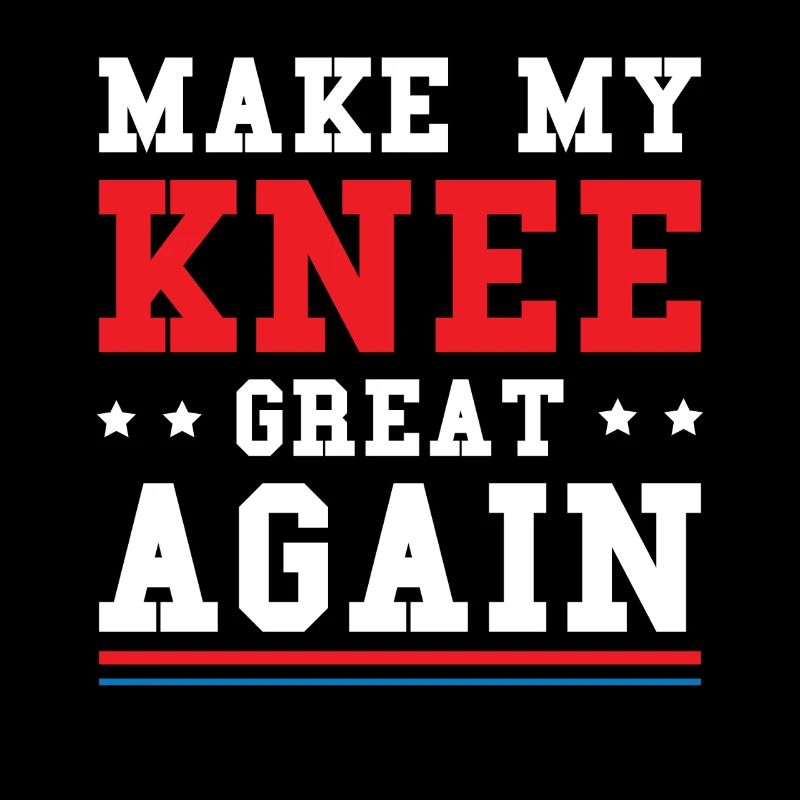 Make My Knee Great Again. Funny Recovery