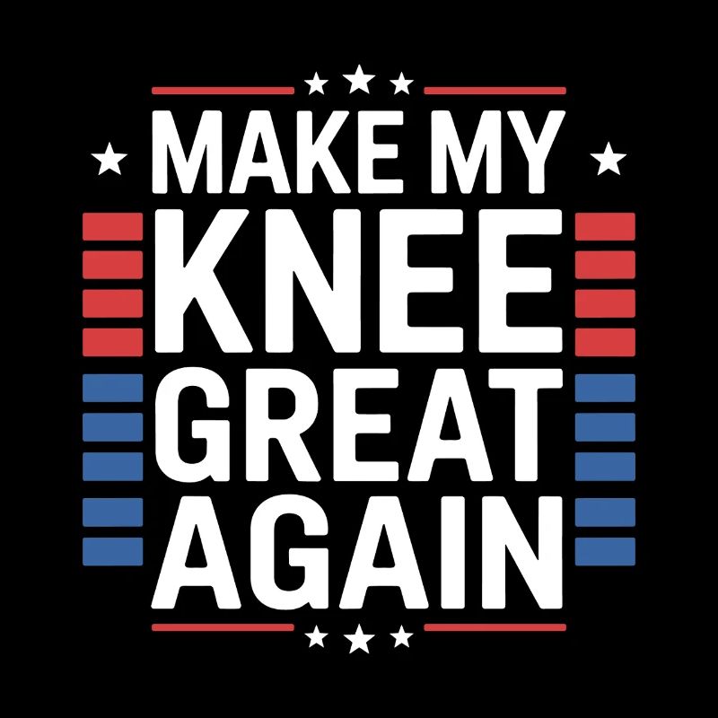 Make My Knee Great Again. Funny Recovery