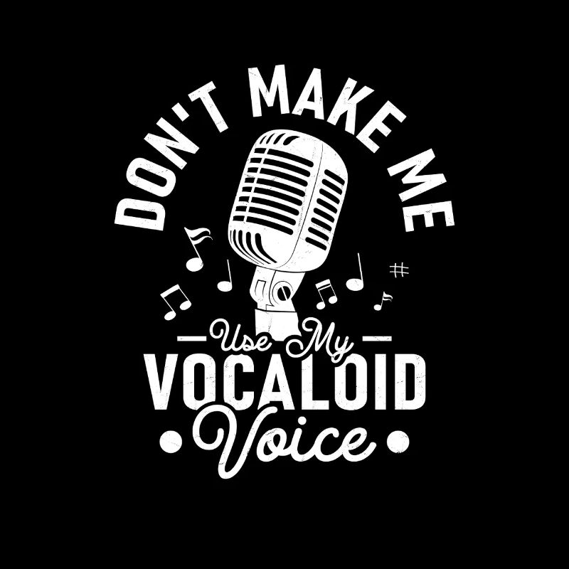 Don't Make Me Use My Vocaloid Voice Singer Singing