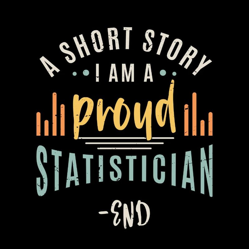 Statistician A Short Story I Am A Data Scientist
