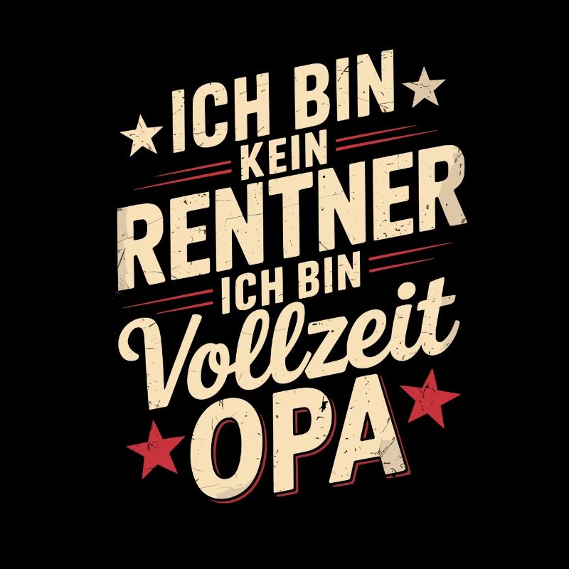 Ich bin Kein Rentner ich bin Vollzeit opa
