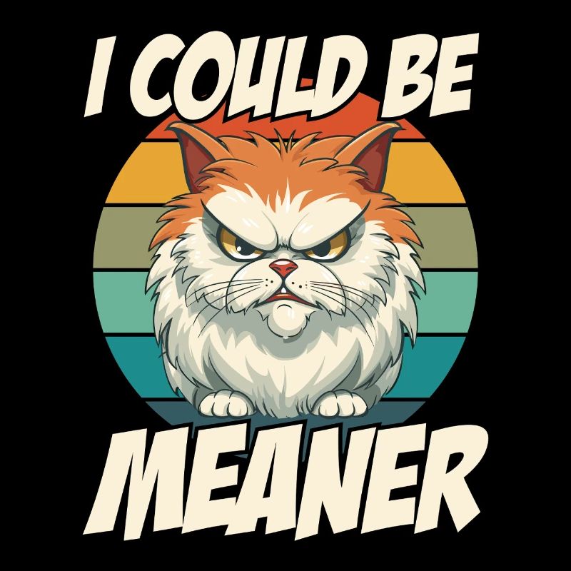 I Could Be Meaner
