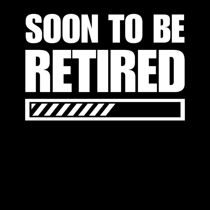 Soon-to-be Retired Funny Retirement Design