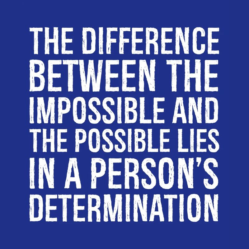 the difference between the impossible and the