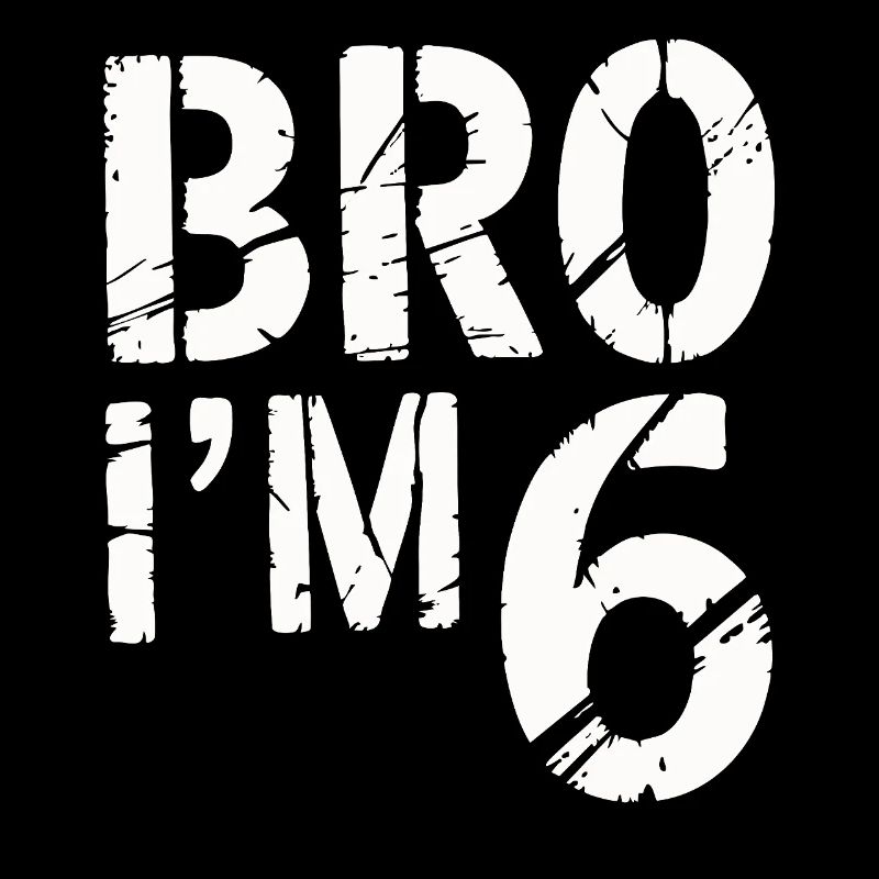 Bro, ich bin 6 – Coole Geburtstags-Design