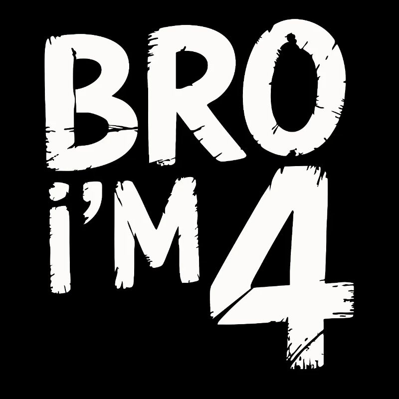 Bro, I'm 4 – Cool Birthday Design