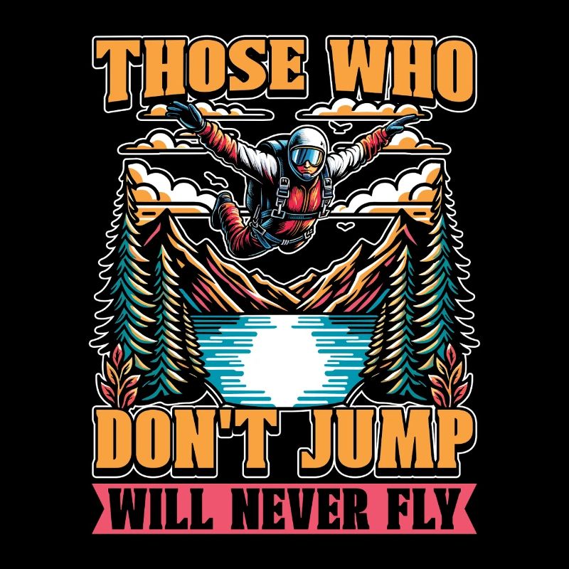 Skydiving Those Who Don't Jump Will Parachuting