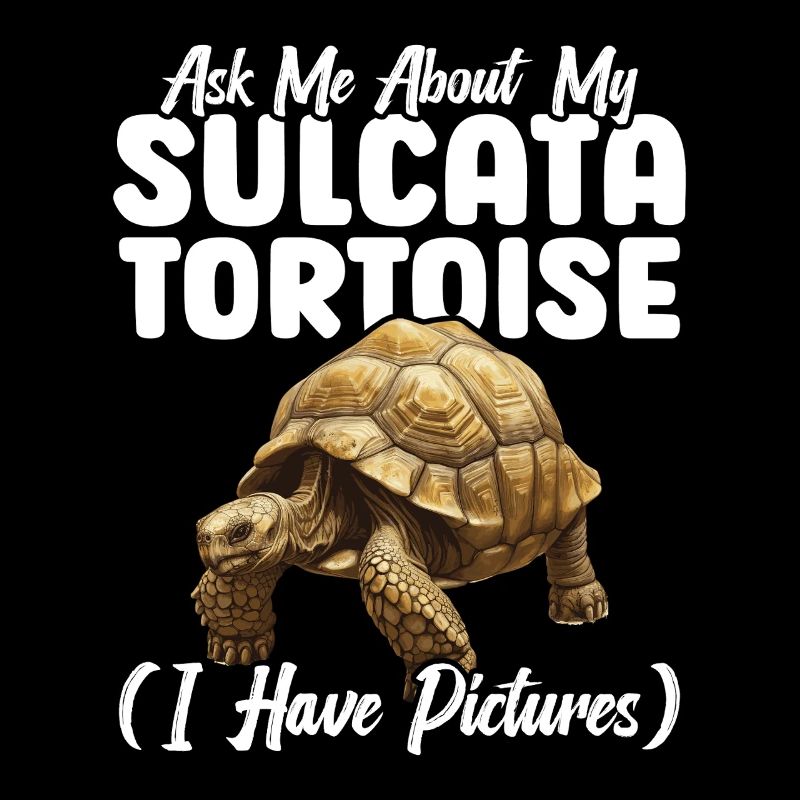 Ask me about my sulcata turtle