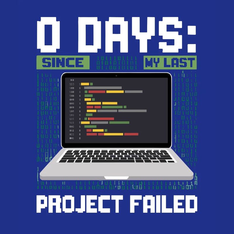 Technical Support 0 Days Since My Last Project