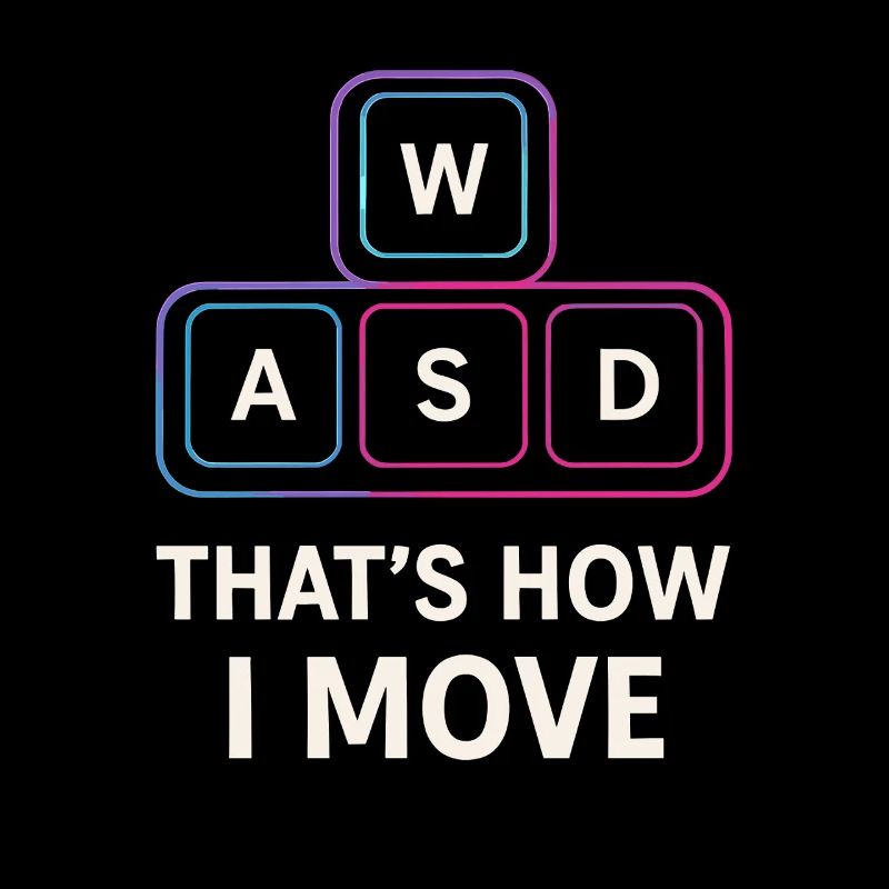 WASD Gamer Spruch – C’est comme ça que je me déplace