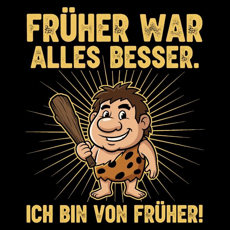 Früher war alles besser !
