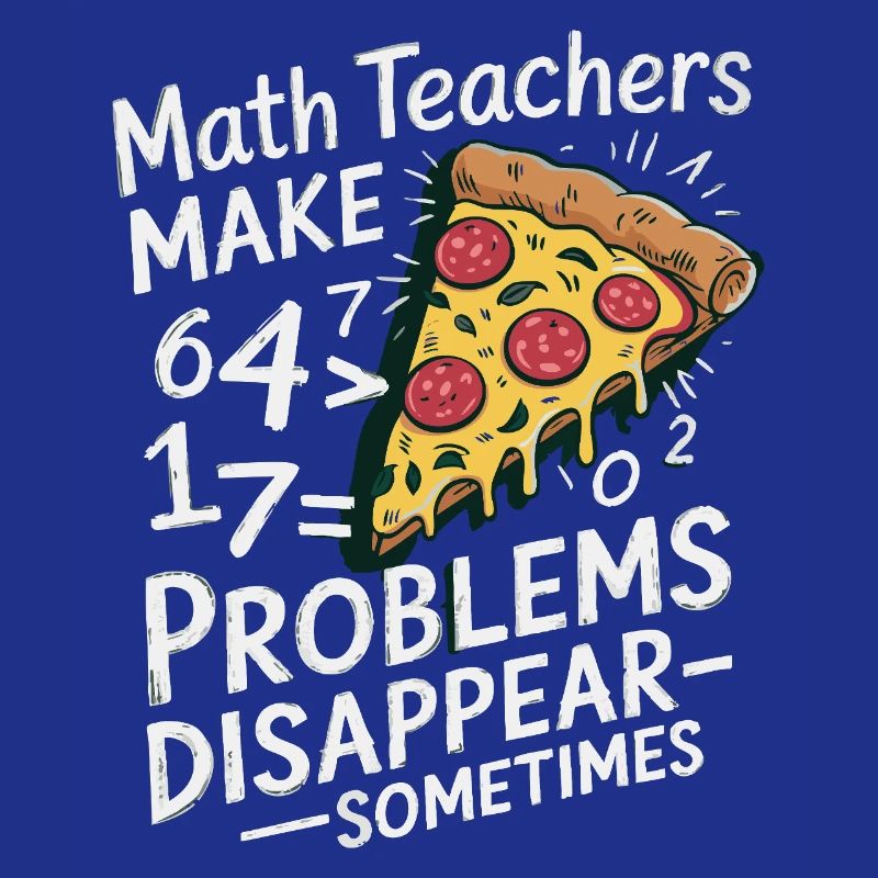Funny Math Teacher Design Pizza & Problem Solving