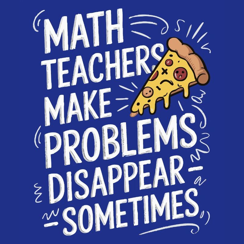Funny Math Teacher Design Pizza & Problem Solving