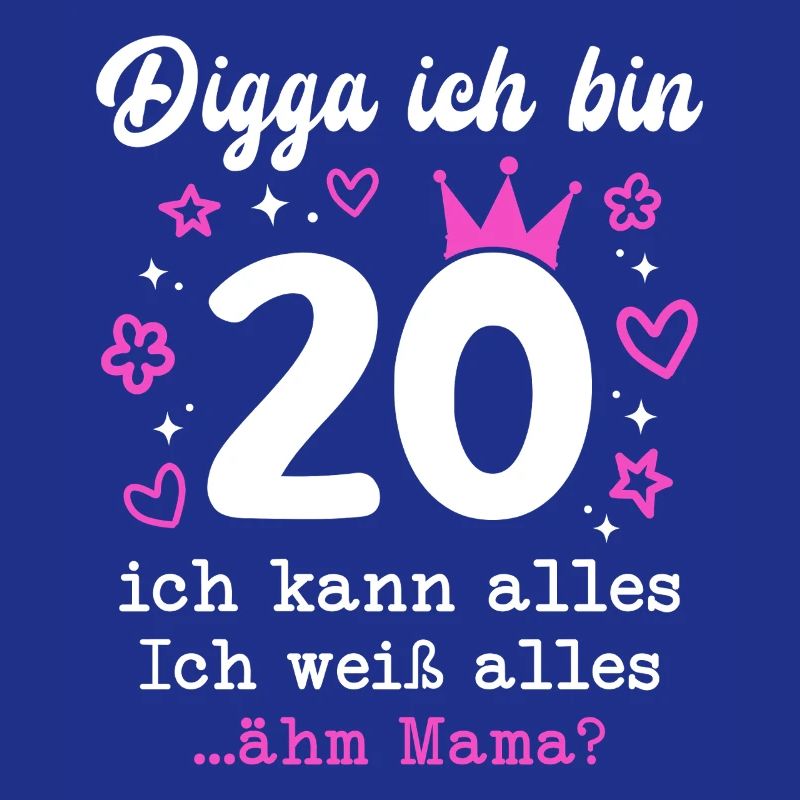 Digga Ich Bin 20 Jahre 20. Geburtstag Mädchen