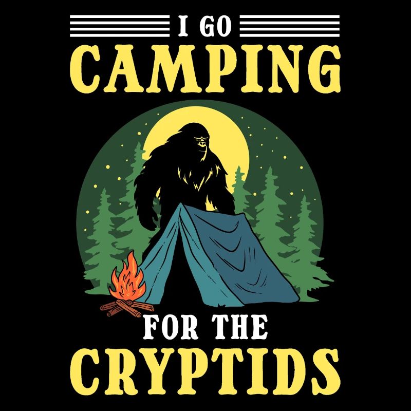 Outdoor Camping I'm Going Camping for the Cryptids