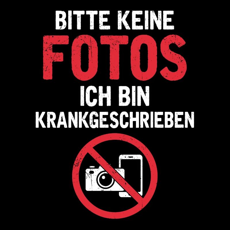 Please no photos I'm on sick leave