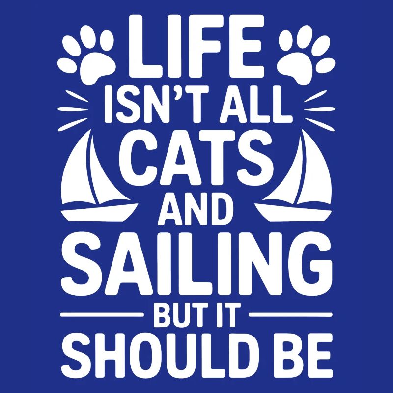 Sailing Saying Cats Sailor Cat Sailing Gift