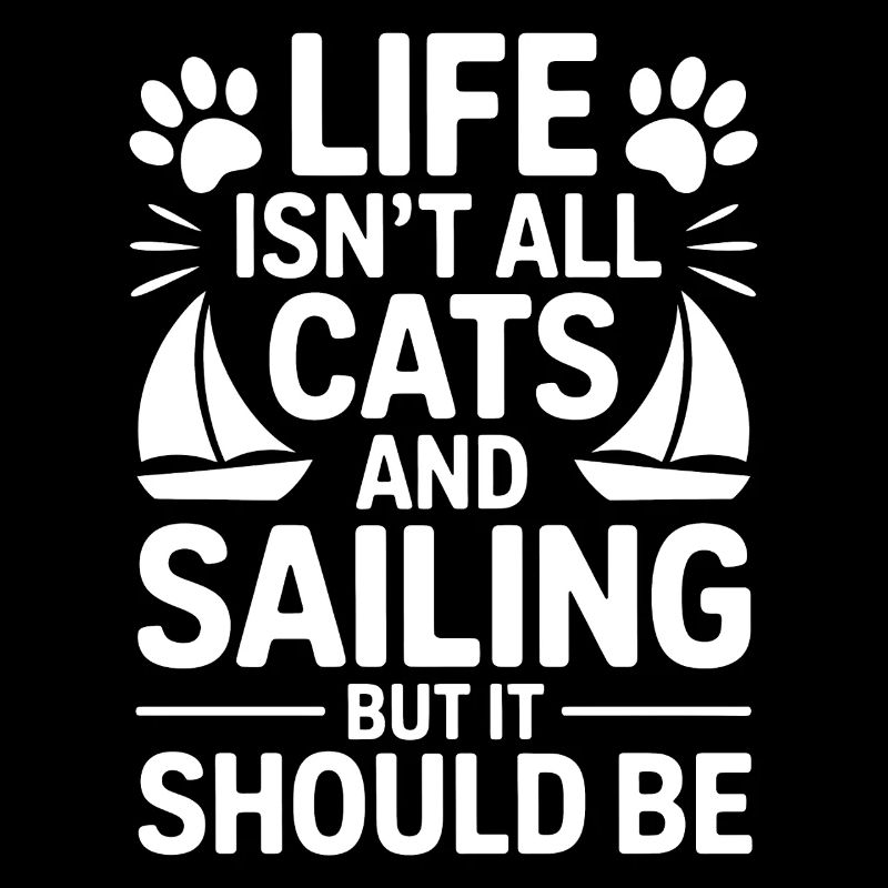 Sailing Saying Cats Sailor Cat Sailing Gift