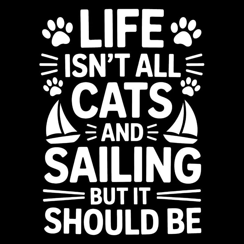 Sailing Saying Cats Sailor Cat Sailing Gift