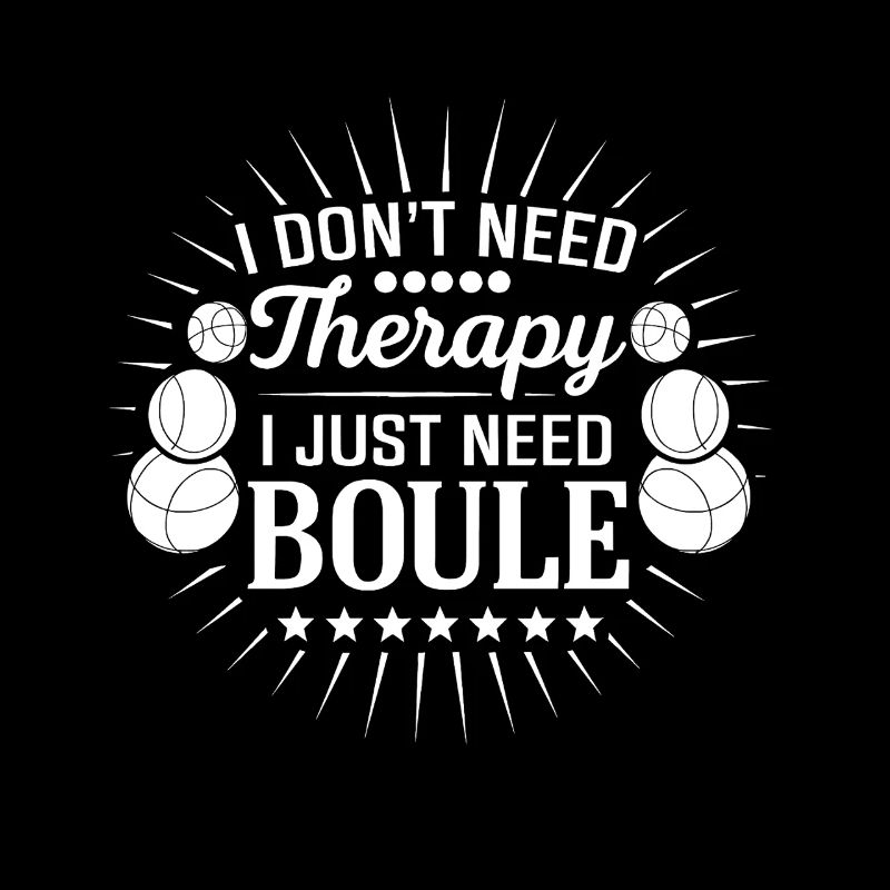 I don't need therapy, just play boules