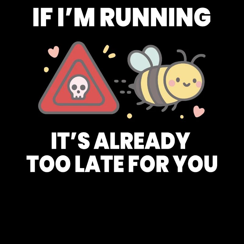 Bee Beekeeper If I'm Running It's Already Too Late