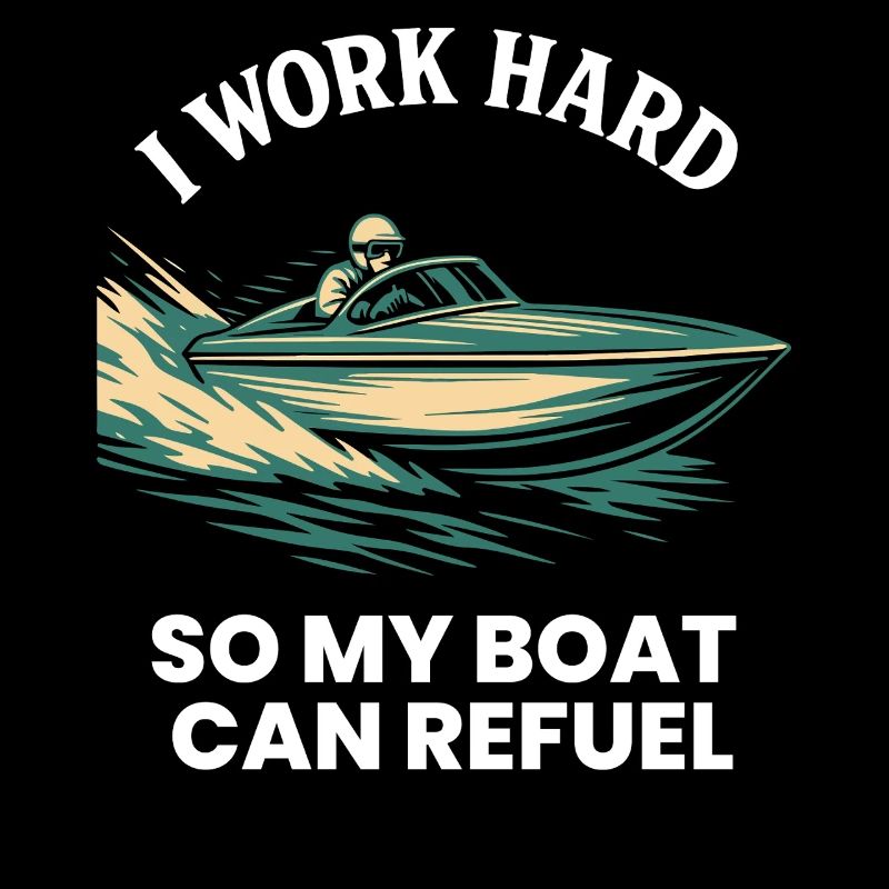 I'm Working Hard To Refuel My Boat Captain