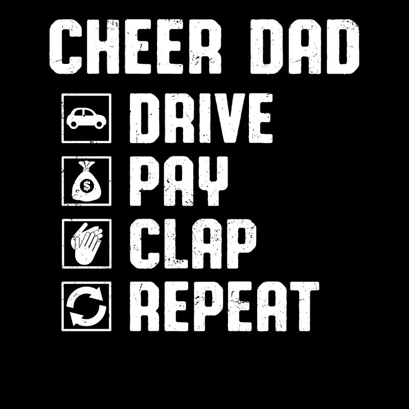 Cheer Dad Drive Pay Clap Répéter