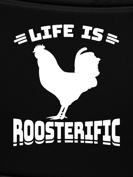 Life is Roosterific
